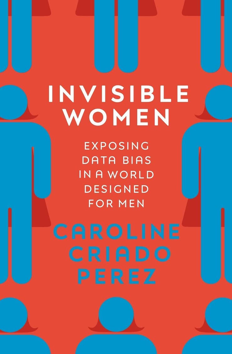 כריכת הספר "נשים בלתי נראות: לחשוף את הטיות הנתונים בעולם שעוצב לגברים'"