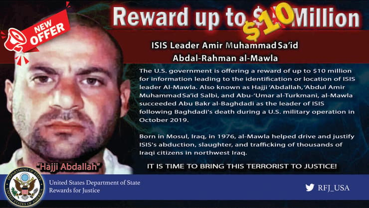 הודעה שפרסמה ארה"ב ב-2020 על פרס של 10 מיליון דולר למי שיספק מידע על מקום הימצאו של מנהיג דאעש שכעת חוסל במבצע אמריקני ב סוריה אבו איברהים אל-האשימי אל-קוריישי