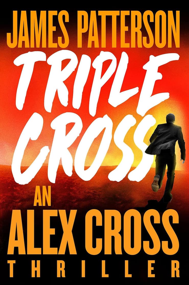 כריכת ספרו של ג'יימס פטרסון, Triple Cross: The Greatest Alex Cross Thriller Since Kiss the Girls