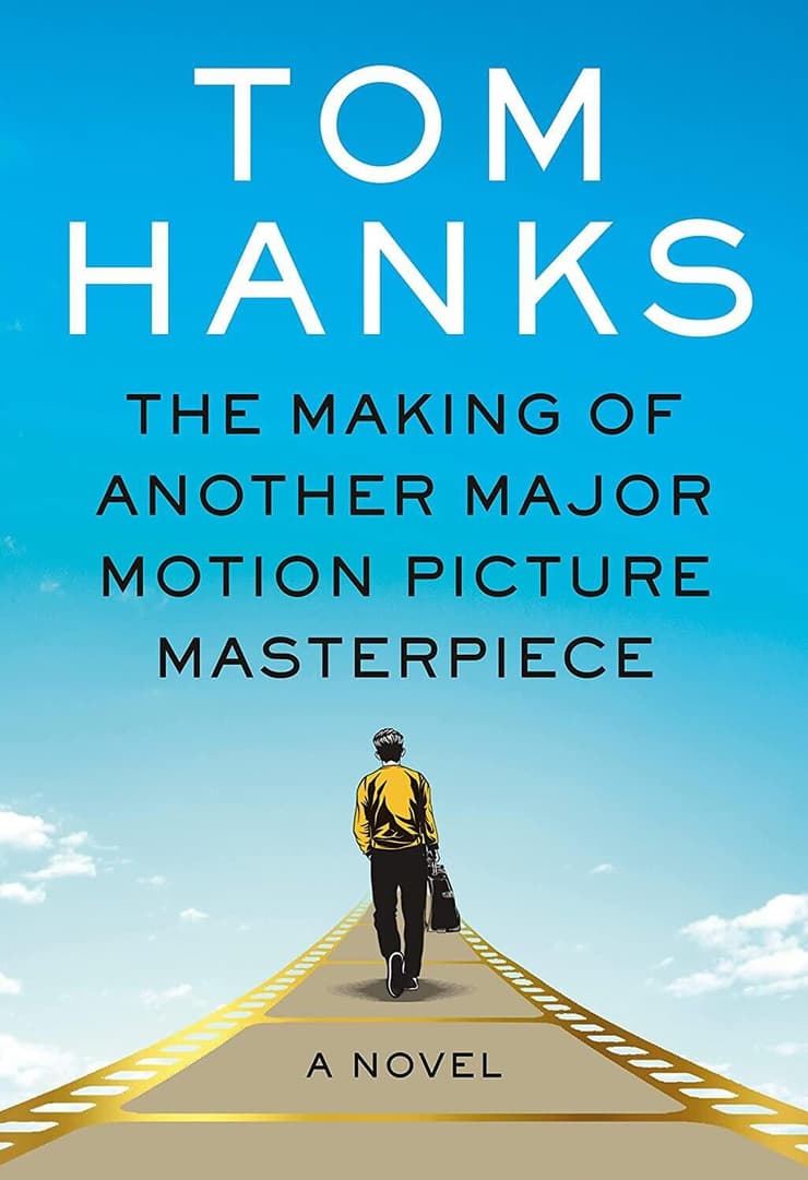 כריכת ספרו של טום הנקס - The Making of Another Major Motion Picture Masterpiece