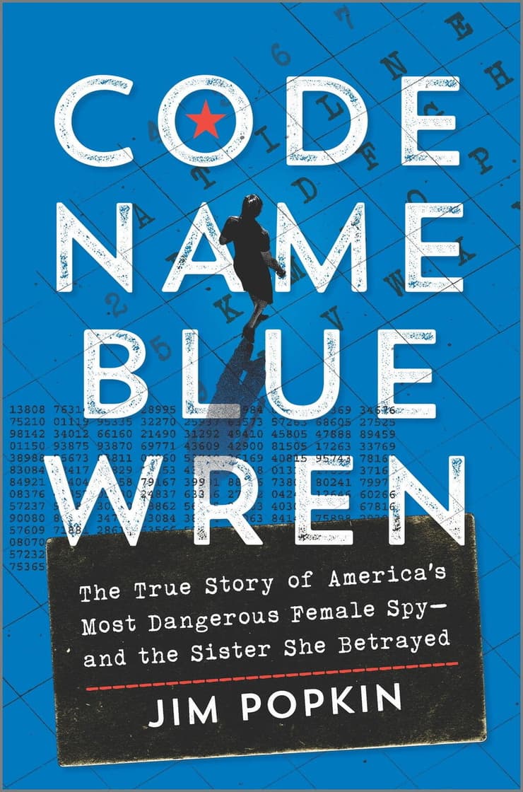 כריכת הספר Code Name Blue Wren: The True Story of America's Most Dangerous Female Spy מאת ג'ים פופקין