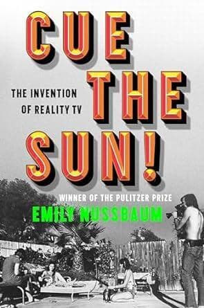 עטיפת הספר Cue the SUN! The Invention of Reality TV, מאת אמילי נוסבאום