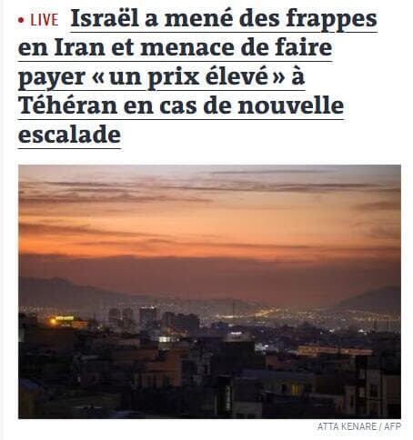 כותרת לה מונד הצרפתי: "ישראל תקפה באיראן ואיימה שטהרן תשלם 'מחיר גבוה' אם תגיב"