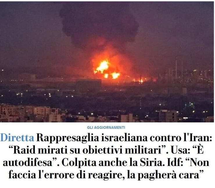 לה רפובליקה האיטלקי: התגובה הישראלית באיראן: "פגיעה במטרות צבאיות". ארה"ב: "זו הגנה עצמית". גם סוריה הותקפה, צה"ל: "אם תטעו תגיבו - תשלמו ביוקר"