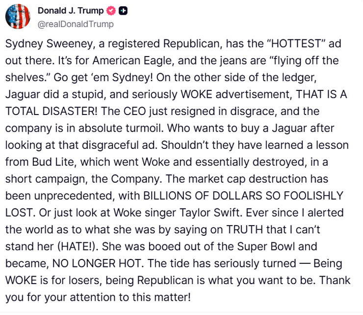 הפוסט שפרסם טראמפ (צילום מסך) דונלד טראמפ מגיב לקמפיין של אמריקן איגל בכיכובה של סידני סוויני בפוסט ברשת החברתית שלו Truth Social