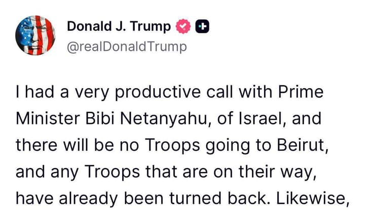 טראמפ: ישראל לא תתקוף את ביירות והכוחות שבדרך לשם יסתובבו (צילום: מתוך Truth) טראמפ: ישראל לא תתקוף את ביירות והכוחות שבדרך לשם יסתובבו