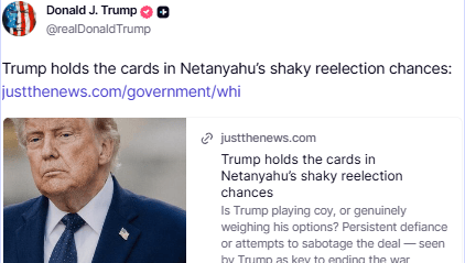 טראמפ שיתף כתבה: "מחזיק את הקלפים בבחירות בהן יעמוד נתניהו"