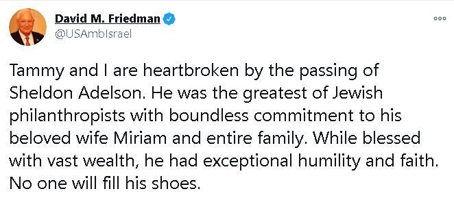 U.S. Ambassador to Israel, David Freidman reacts on his Twitter feed to the death of Sheldon Adelson 
