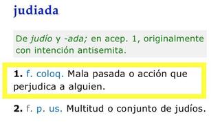 ההגדרה ליהודי במילון של האקדמיה ללשון בספרד - "איש חמדן, תאב בצע או מלווה בריבית"