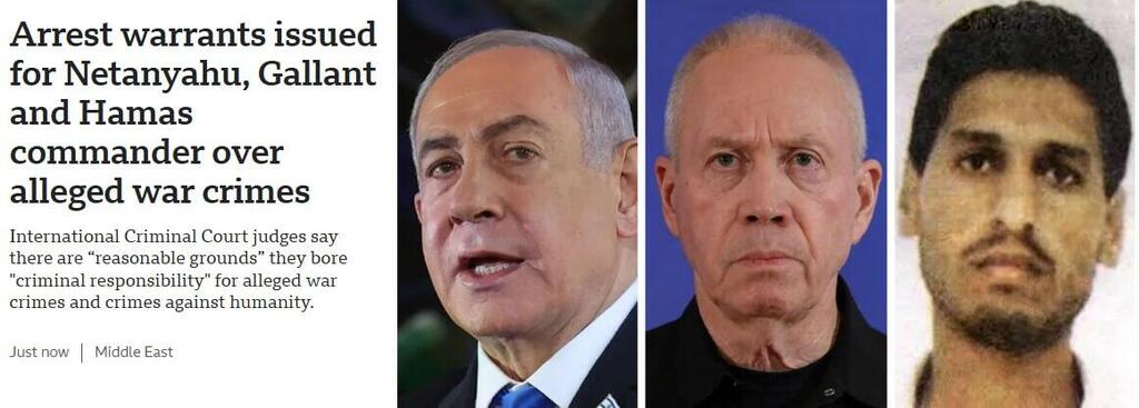 סיקור בעולם צו מעצר בינלאומי בית הדין ב האג נגד בנימין נתניהו ו יואב גלנט BBC