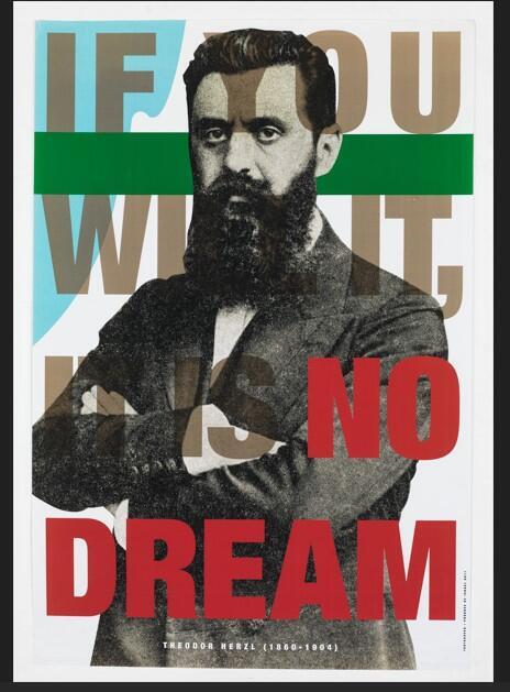 If You Will, This Is Not a Legend, Theodor Herzl (1860-1904), 2011 Print Collection of David and Eli Tartakover at the Israel Museum (Photo: Eli Posner) דוד טרטקובר, ישראלי, נולד ב־1944 אם תרצו אין זו אגדה, תאודור הרצל (1860-1904), 2011 דפוס אוסף דוד ואלי טרטקובר במוזיאון ישראל, ירושלים