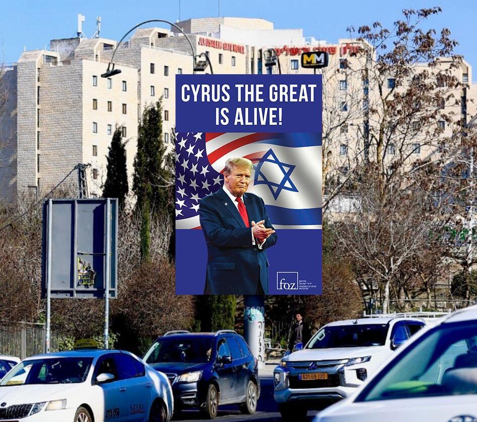 A billboard sponsored by Friends of Zion featuring US President Donald Trump, which proclaims 'Cyrus the Great is alive' 