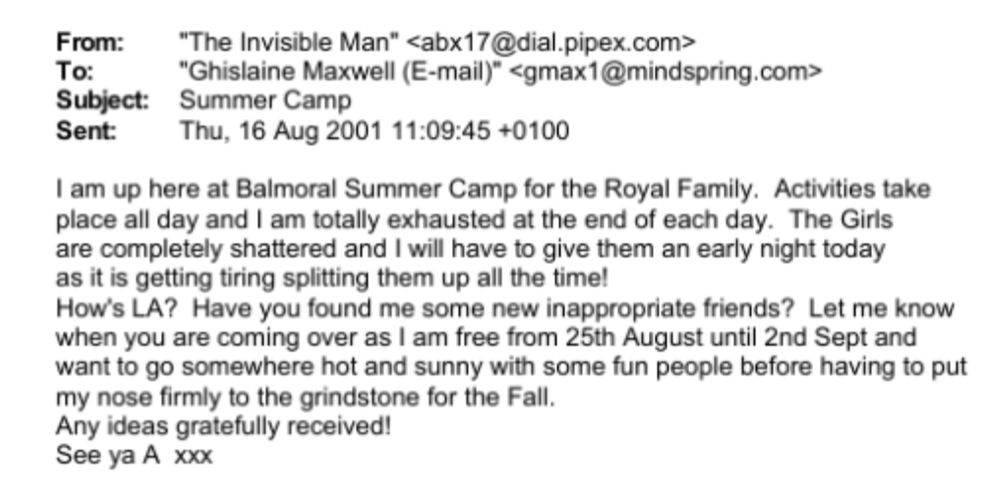 מייל שנחשף ב תיקי אפשטיין מאדם שמזדהה רק כ "האיש הבלתי נראה" מייל שנחשף ב תיקי אפשטיין מאדם שמזדהה רק כ " האיש הבלתי נראה " שיועד ל גיליין מקסוול ומדבר על טירת בלמורל של משפחת המלוכה ב בריטניה