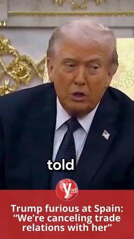 Trump furious at Spain’s prime minister “We’re canceling trade relations with her”