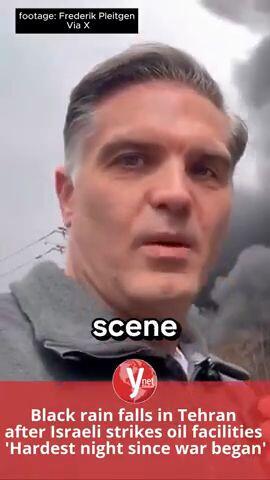 Black rain falls in Tehran after Israeli strikes oil facilities: 'Hardest night since war began'