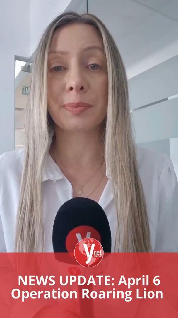 NEWS UPDATE: April 6 Operation Roaring Lion  