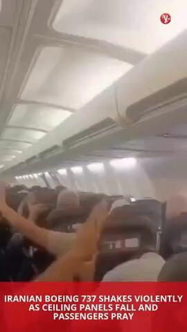 Iranian Boeing 737 shakes violently as ceiling panels fall and passengers pray