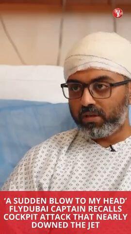 ‘A sudden blow to my head’: Flydubai captain recalls cockpit attack that nearly downed the jet