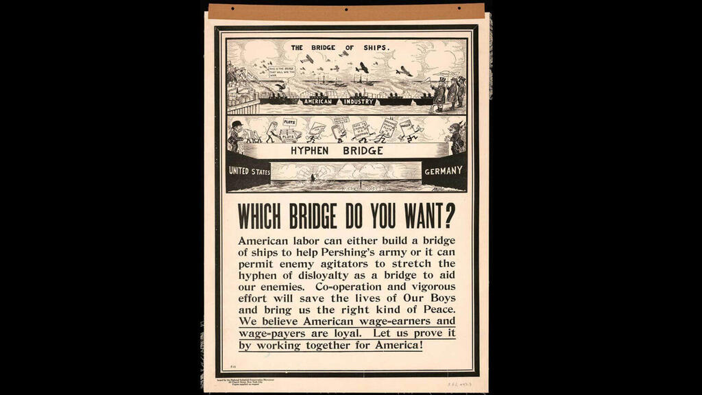 A poster issued by the National Industrial Conservation Movement in 1917 warns that the American war effort might be harmed by a “hyphen of disloyalty,” suggesting immigrants with ties to their homelands were working to aid the enemy 