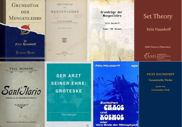 Multiple contributions to mathematics, alongside intellectual wealth in other fields. Editions of the book on Set Theory (top) in German and English, and covers of books on literature and philosophy Hausdorff wrote under his own name and under the pen name Paul Mongré